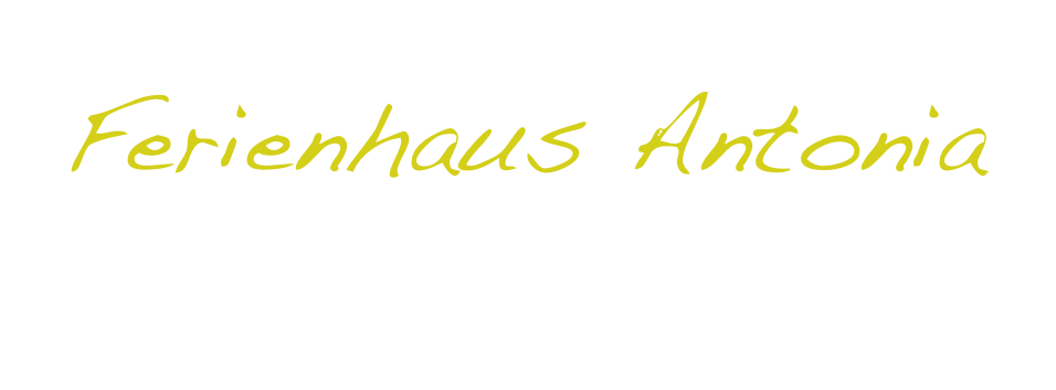 Ferienhaus
              Antonia